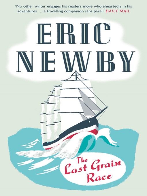Title details for The Last Grain Race by Eric Newby - Available